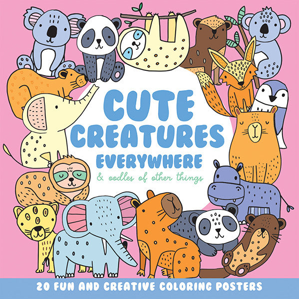 Cute Creatures Everywhere & Oodles of Other Things - Coloring Book